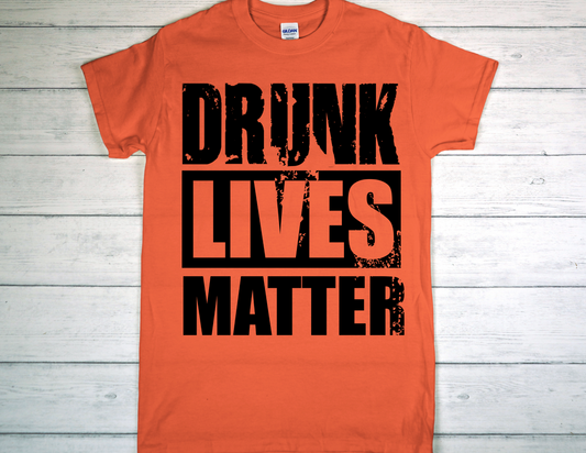 Drunk Lives Matter Printed Tee