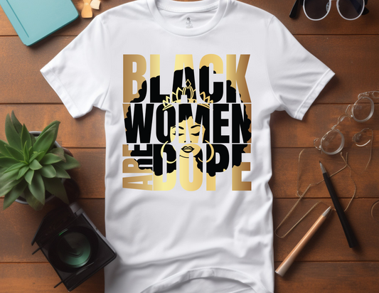 Black Women Are Dope Printed T-Shirt